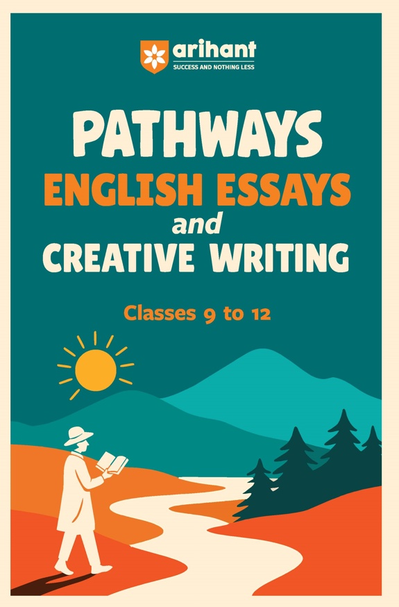 Arihant Pathways English Essays and Creative Writing for Classes 9 to 12