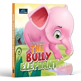 Animal Shaped Board Book: The Bully Elephant by Bookford