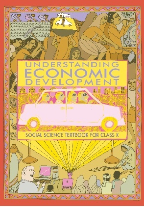 Understanding Economic Development: Social Science Textbook for Class X by NCERT