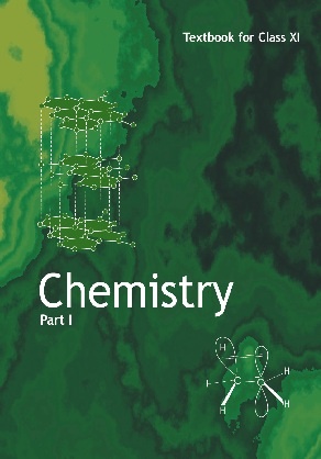 Chemistry Part - I: Textbook for Class XI by NCERT
