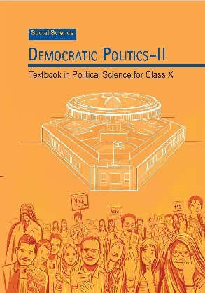 Democratic Politics - II: Textbook in Political Science for Class X by NCERT