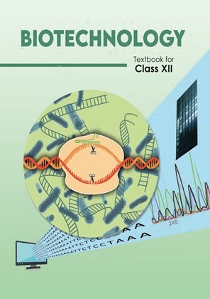 Biotechnology: Textbook for Class XII by NCERT