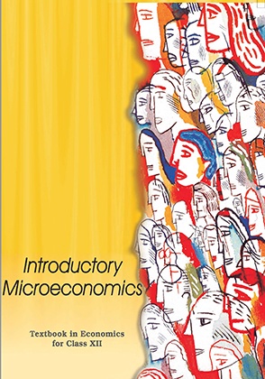 Introductory Microeconomics: Textbook in Economics for Class XII by NCERT