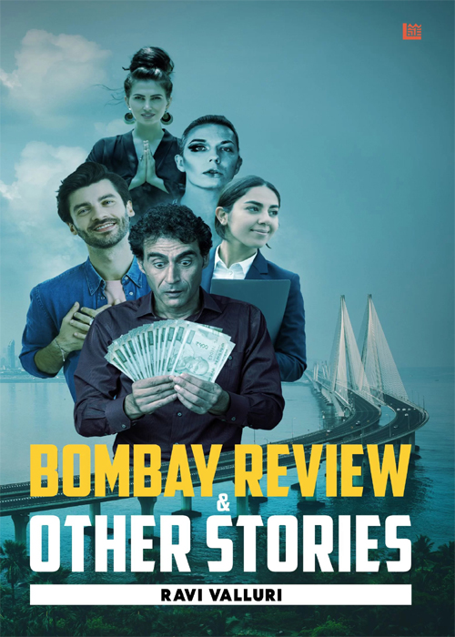 Bombay Review & Other Stories by Ravi Valluri