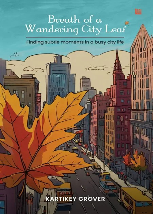 Breath of a Wandering City Leaf by Kartikey Grover