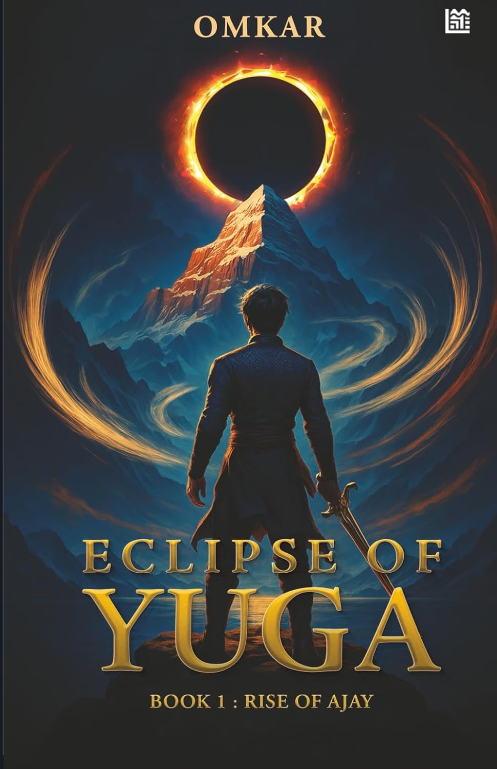 Eclipse of Yuga: Book 1 - Rise of Ajay by Omkar