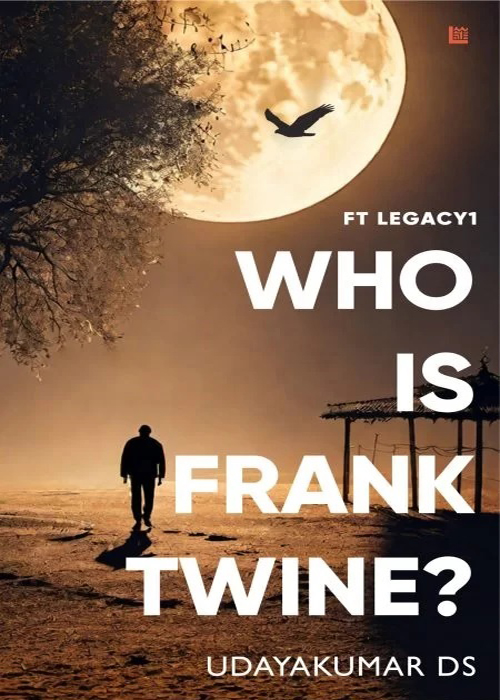FT Legacy 1: Who is Frank Twine? by Udayakumar DS
