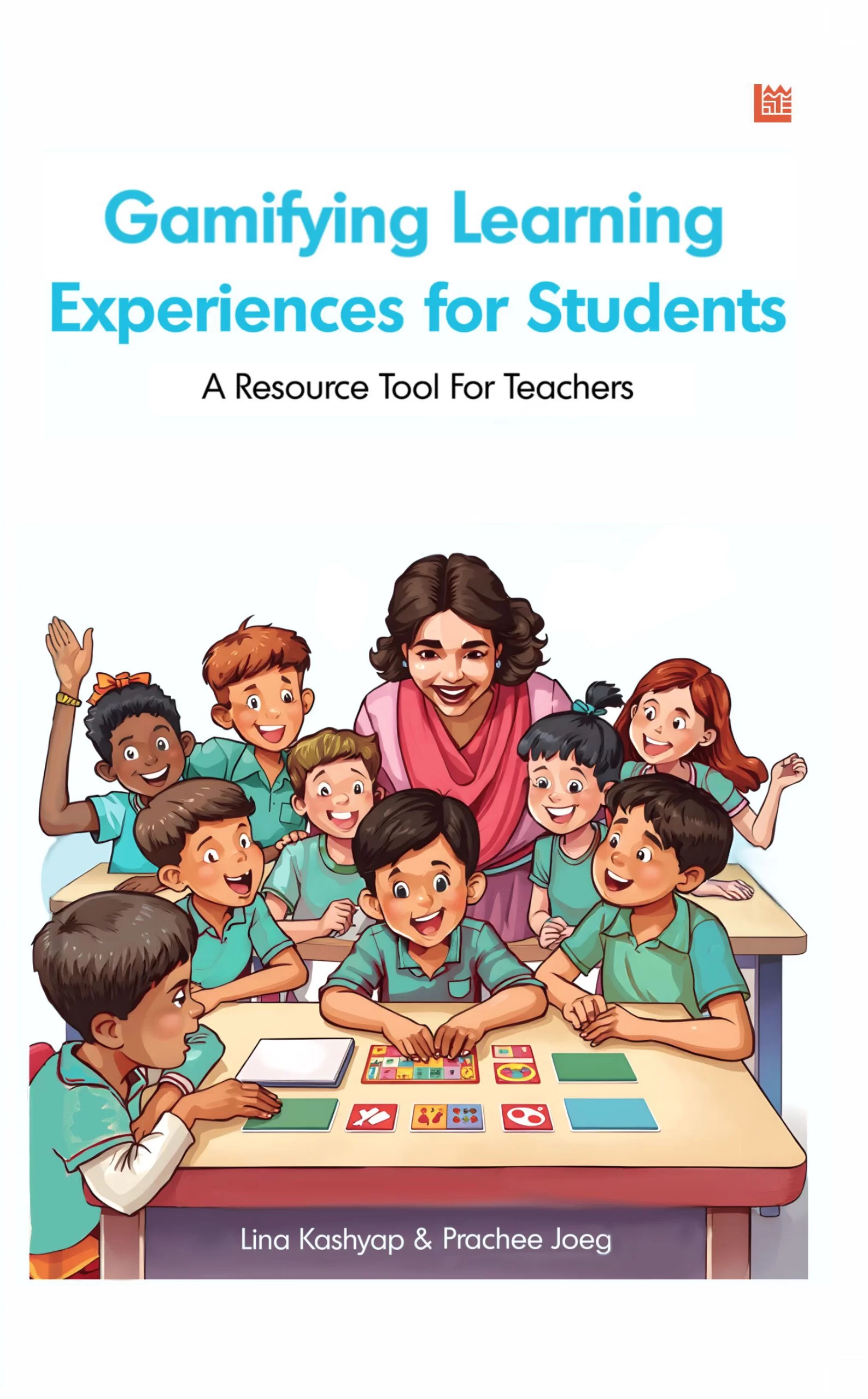 Gamifying Learning Experiences for Students by Lina Kashyap & Prachee Joeg
