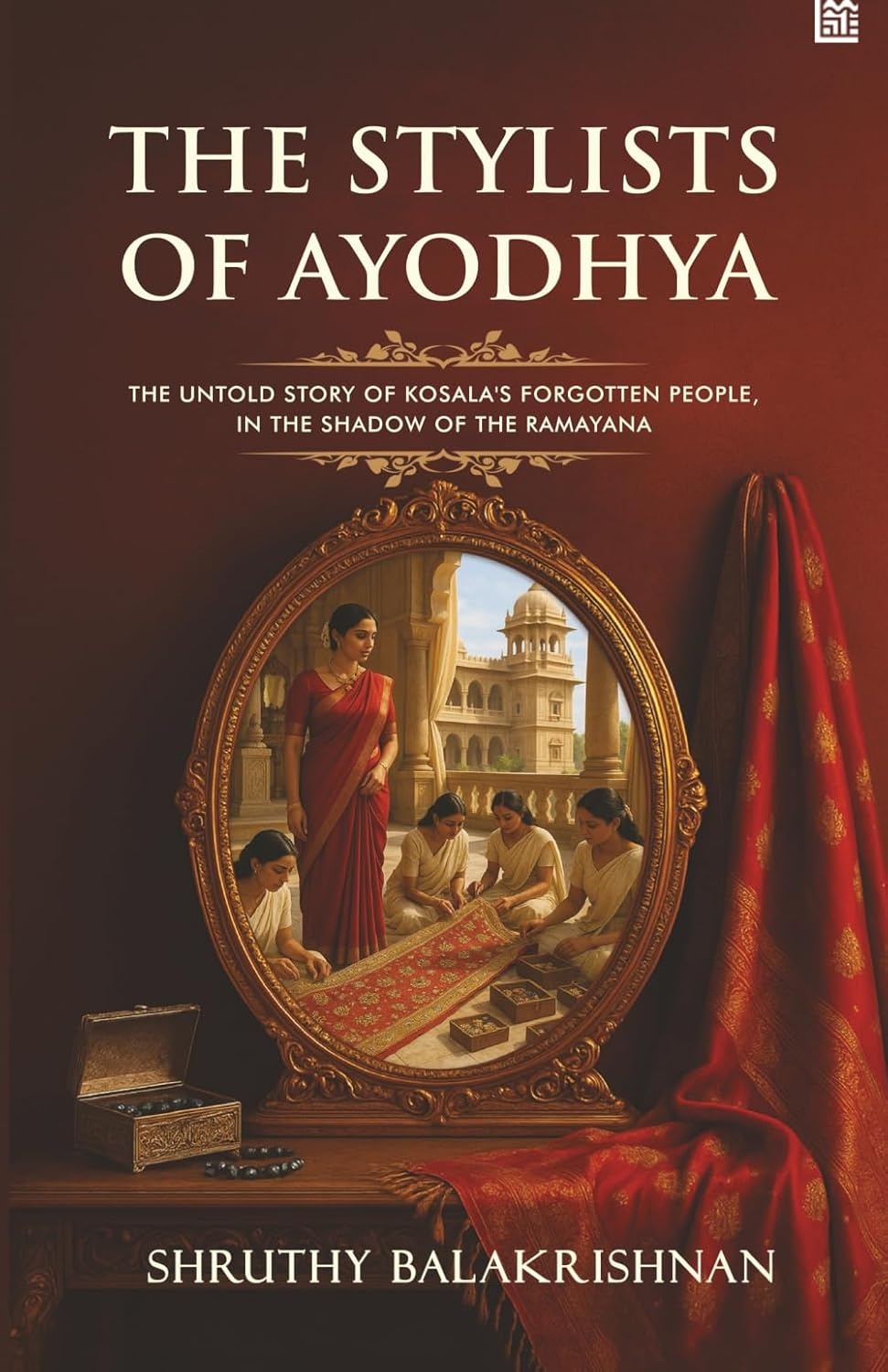 The Stylists of Ayodhya by Shruthy Balakrishnan
