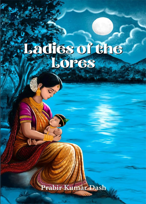 Ladies of the Lores by Prabir Kumar Dash