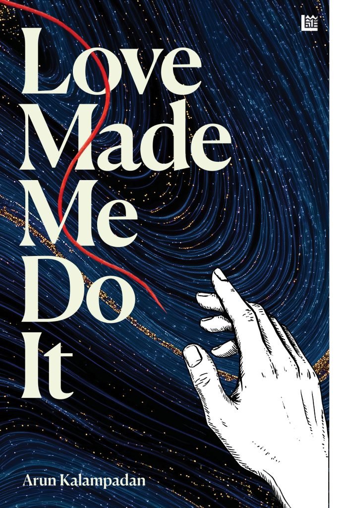 Love Made Me Do It by Arun Kalampadan