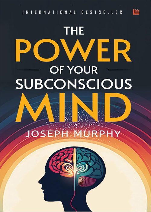 The Power of Your Subconscious Mind by Joseph Murphy